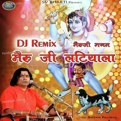 Bheru Ji Latyala Dj Remix - Shyam Paliwal album cover 