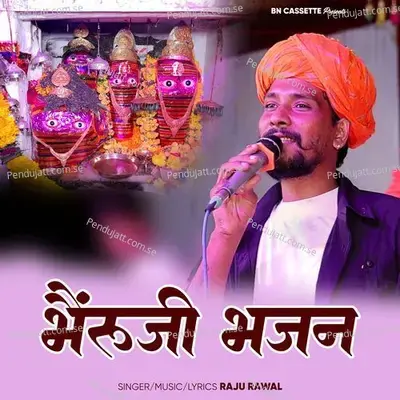 Bheruji Bhajan - Raju Rawal album cover 