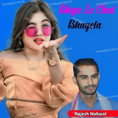 Bhga Le Chal Bhayela - Rajesh Nakwal album cover 