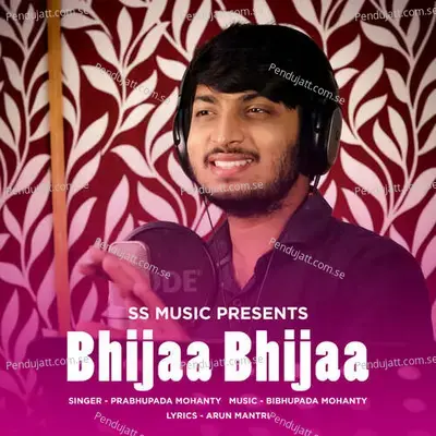 Bhijaa Bhijaa - Prabhupada Mohanty album cover 