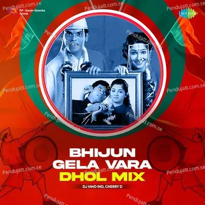 Bhijun Gela Vara - Dhol Mix - DJ MHD IND album cover 