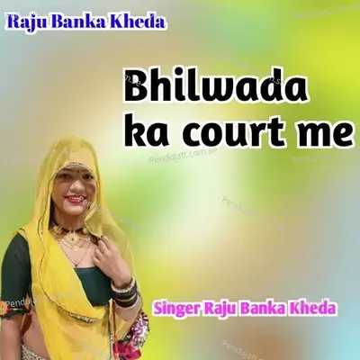 Bhilwada Ka Court Me - Mukesh Gurjar Kanpura