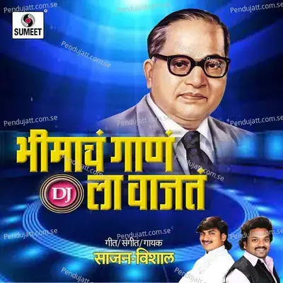 Bhimacha Gana Dj La Vajata - Sajan-Vishal album cover 