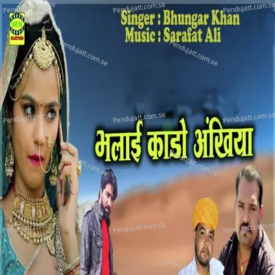 Bhlaai Kaado Ankhiyan - Bhungar Khan album cover 