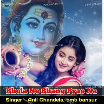 Bhola Ne Bhang Pyao Na - Anil Chandela album cover 