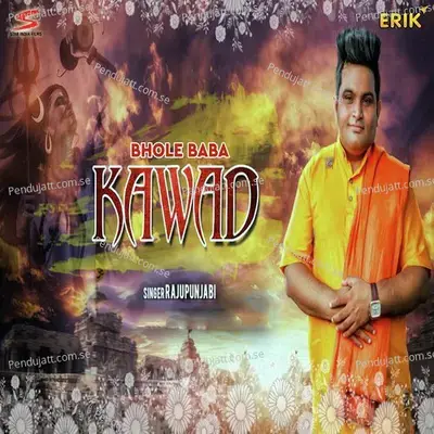 Bhole Baba Kawad - Raju Punjabi