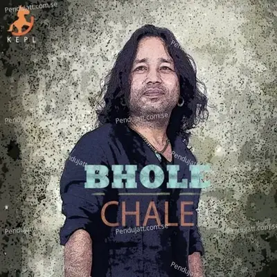 Bhole Chale - Kailash Kher