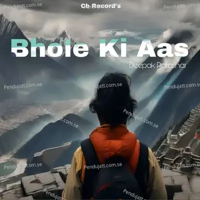 Bhole Ki Aas - Deepak Parashar album cover 