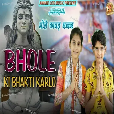 Bhole Ki Bhakti Karlo - Simran Bagga album cover 