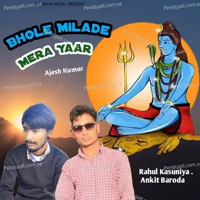 Bhole Milade Mera Yaar - Rahul Kasuniya album cover 