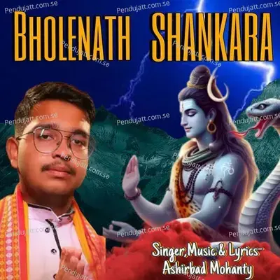 Bholenath Shankara - Ashirbad Mohanty album cover 