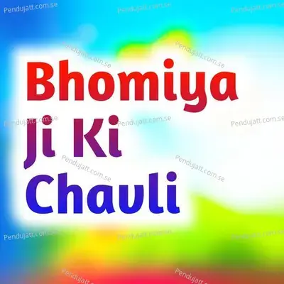 Bhomiya Ji Ki Chavli - Chutra Ram album cover 