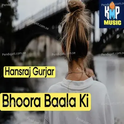 Bhoora Baala Ki - Hansraj Gurjar album cover 