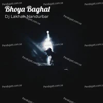 Bhoya Baghat - Dj Lakhan Nandurbar album cover 