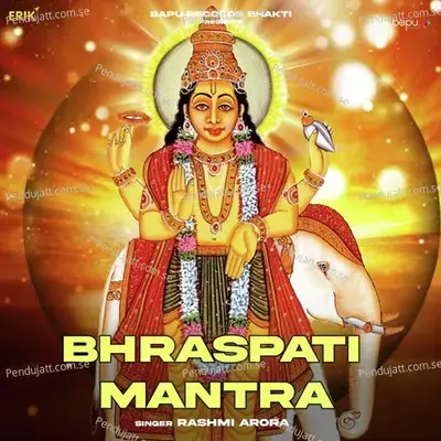 Bhraspati Mantra - Rashmi Arora