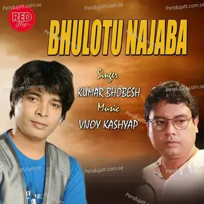 Bhulotu Najaba - Kumar Bhobesh album cover 