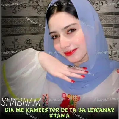 Bia Me Kamees Tor De Ta Ba Lewanay Krama - Shabnam album cover 