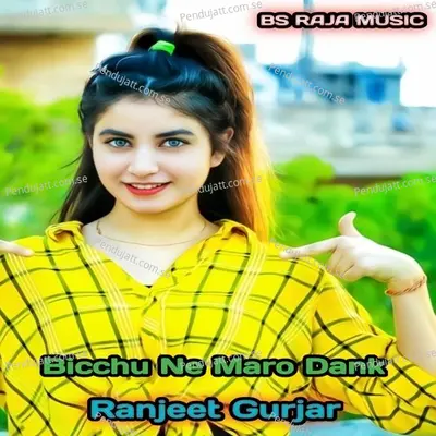 Bicchu Ne Maro Dank - Ranjeet Gurjar album cover 