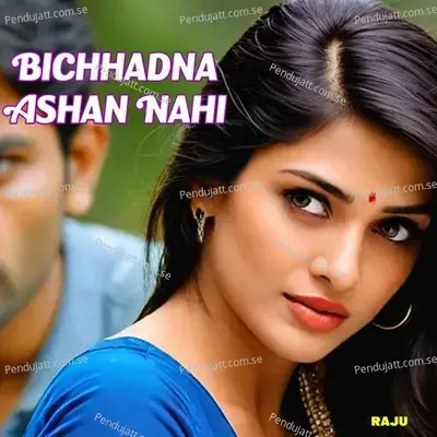 Bichhadna Ashan Nahi - Raju album cover 