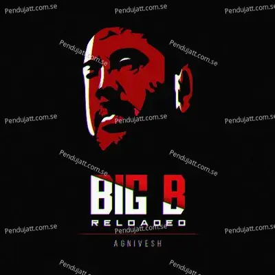 Big B Reloaded - Agnivesh album cover 