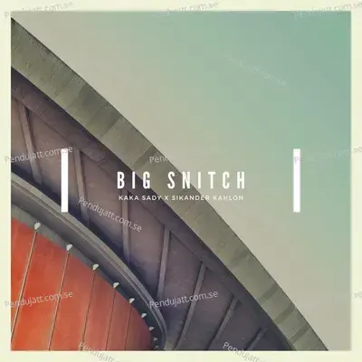 Big Snitch - Sikander Kahlon album cover 