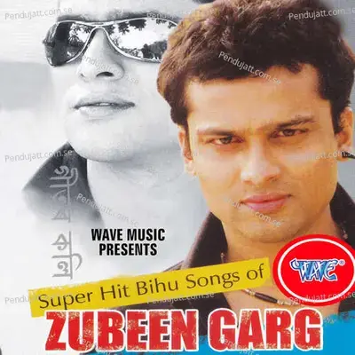 Aaye Boe Dile Horu Khuta - Zubeen Garg album cover 