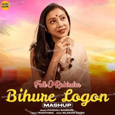 Bihure Logon Mashup - Poushali Banerjee album cover 