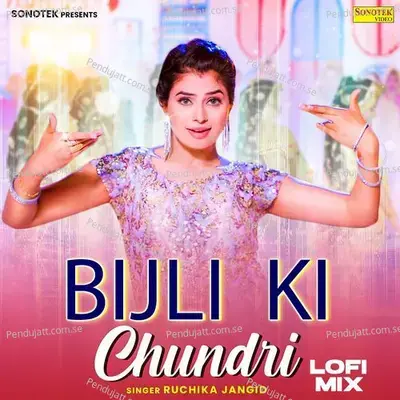 Bijli Ki Chundri Lofi Mix - Ruchika Jangid album cover 