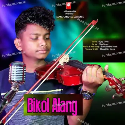 Bikol Alang - Ajay Soren album cover 