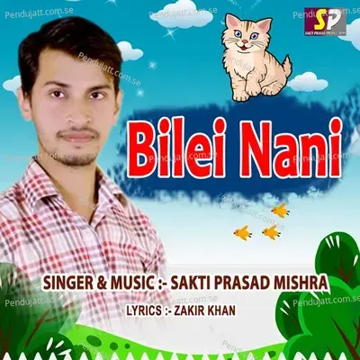 Bilei Nani - Sakti Prasad Mishra album cover 