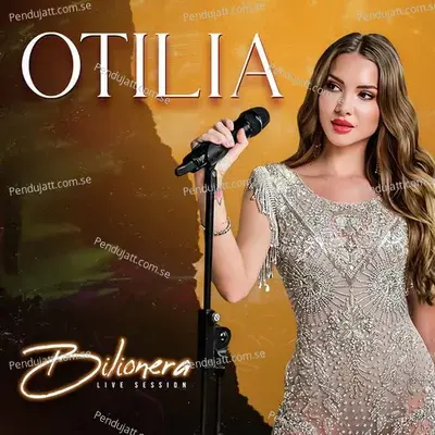 Bilionera  Live Session  - Otilia