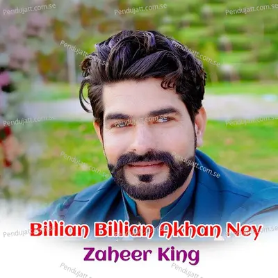 Billian Billian Akhan Ney - Zaheer King album cover 