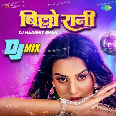 Billo Rani - Dj Mix - DJ Harshit Shah album cover 