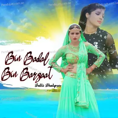 Bin Badal Bin Barsaat - Balli Bhalpur album cover 