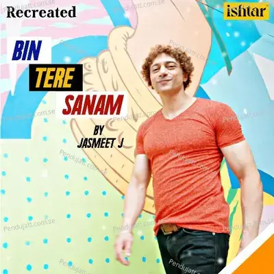 Bin Tere Sanam - Recreated New - Anurag Abhishek (Devotees Insanos)