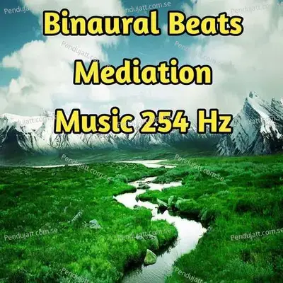 Binaural Beats Meditation Music 254 Hz - Lakhan Hire album cover 