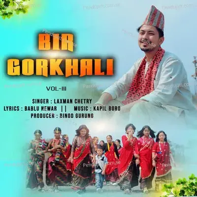 Bir Gorkhali - Laxman Chetry album cover 