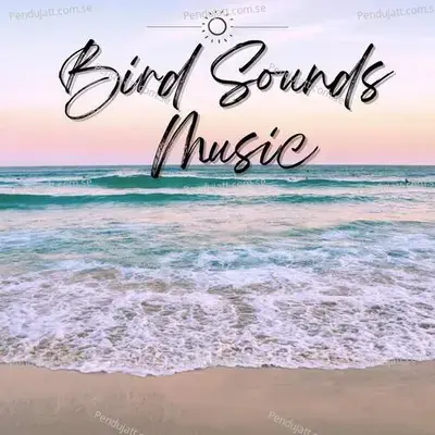 Bird Sounds  Music - Lakhan Hire