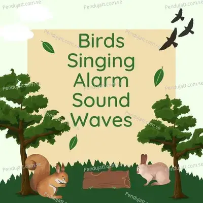 Birds Singing Alarm Sound Waves - Lakhan Hire album cover 