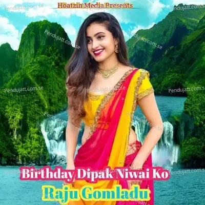 Birthday Dipak Niwai Ko - RAJU GOMLADU album cover 