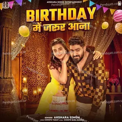 Birthday Me Jarur Aana - Akshara Singh album cover 