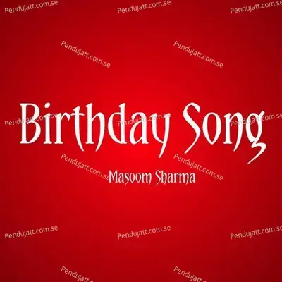 Birthday Song - Masoom Sharma album cover 