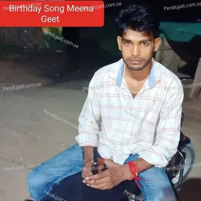 Birthday Song Meena Geet - Lochan Mahar Shekhpura album cover 