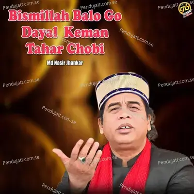 Bismillah Balo Go Dayal Keman Tahar Chobi - MD Nasir Jhankar album cover 