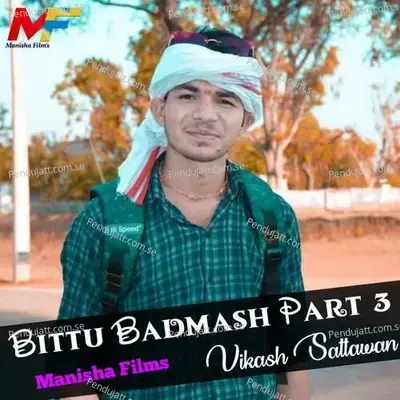 Bittu Badmash Part 3 - Vikash Sattawan album cover 