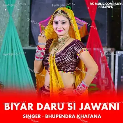 Biyar Daru Si Jawani - Bhupendra Khatana album cover 