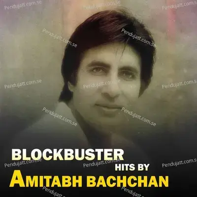 Blockbuster Hits Of Amitabh Bachchan - Various Artists
