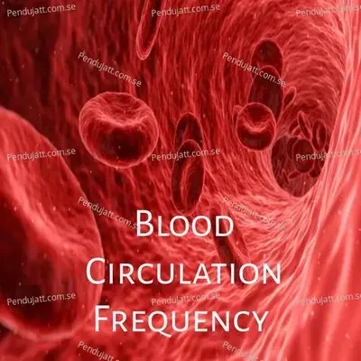 Blood Circulation Frequency - Lakhan Hire cover album