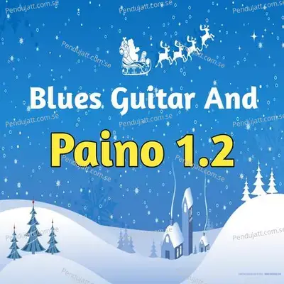 Blues Guitar And Piano 1 2 - Lakhan Hire