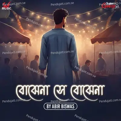 Bojhena Shey Bojhena  - Cover - Abir Biswas album cover 